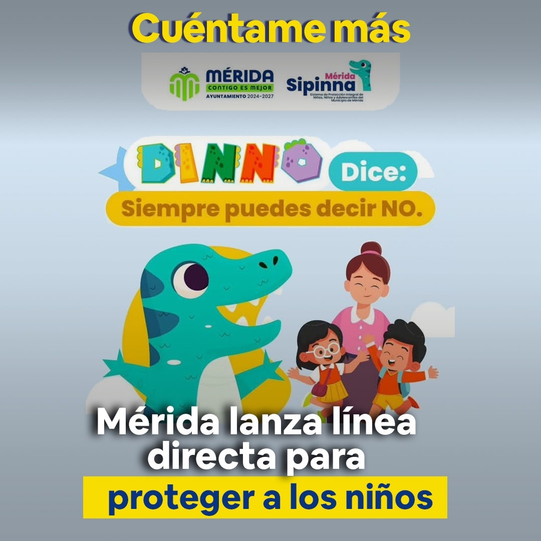 Mérida lanza línea directa para proteger a los niños