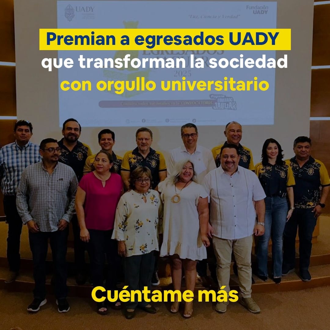 Premian a egresados UADY que transforman la sociedad con orgullo universitario