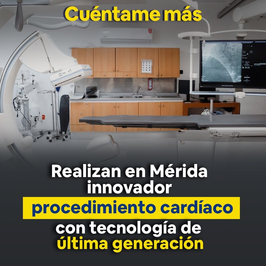 Realizan en Mérida innovador procedimiento cardíaco con tecnología de última generación