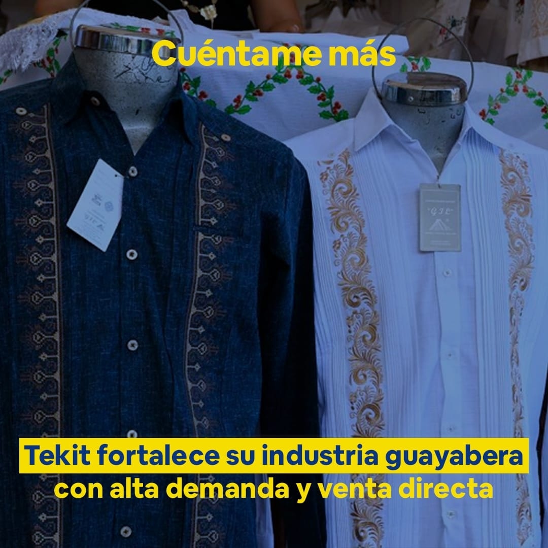 Tekit fortalece su industria guayabera con alta demanda y venta directa