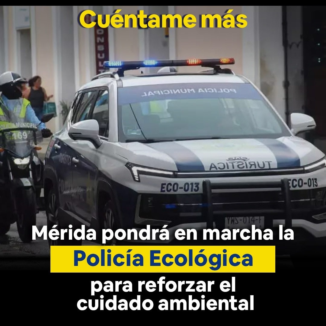 Mérida pondrá en marcha la Policía Ecológica para reforzar el cuidado ambiental