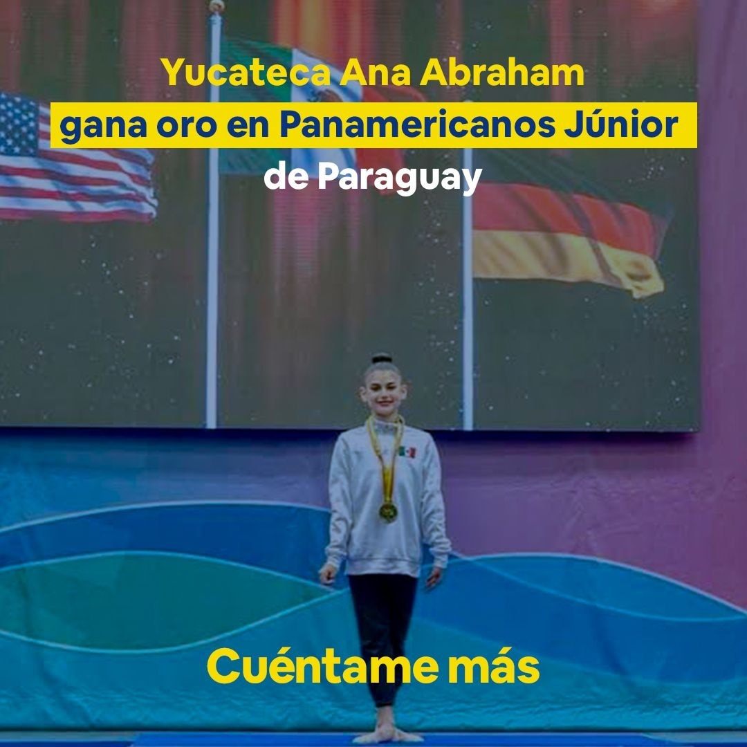 Yucateca Ana Abraham gana oro en Panamericanos Júnior de Paraguay