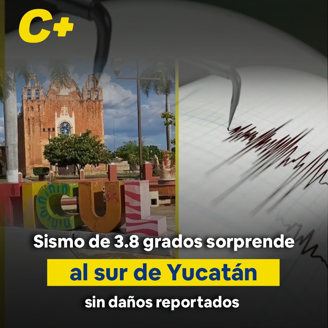 Sismo de 3.8 grados sorprende al sur de Yucatán; sin daños reportados