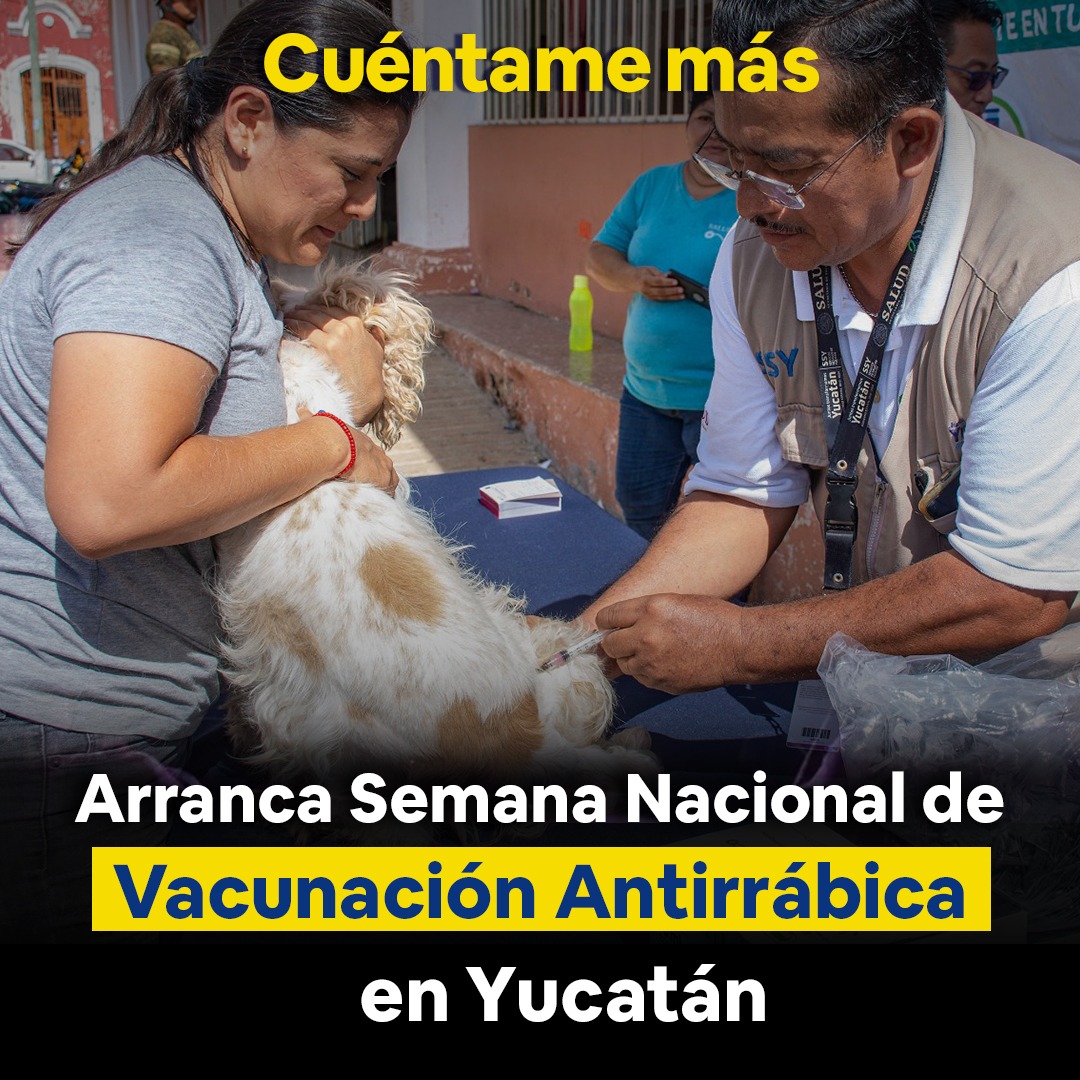 Arranca Semana Nacional de Vacunación Antirrábica en Yucatán
