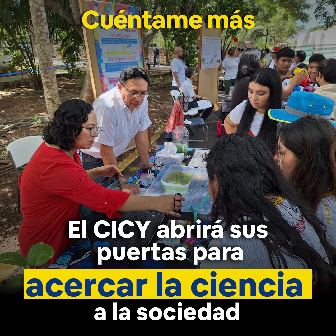 El CICY abrirá sus puertas para acercar la ciencia a la sociedad