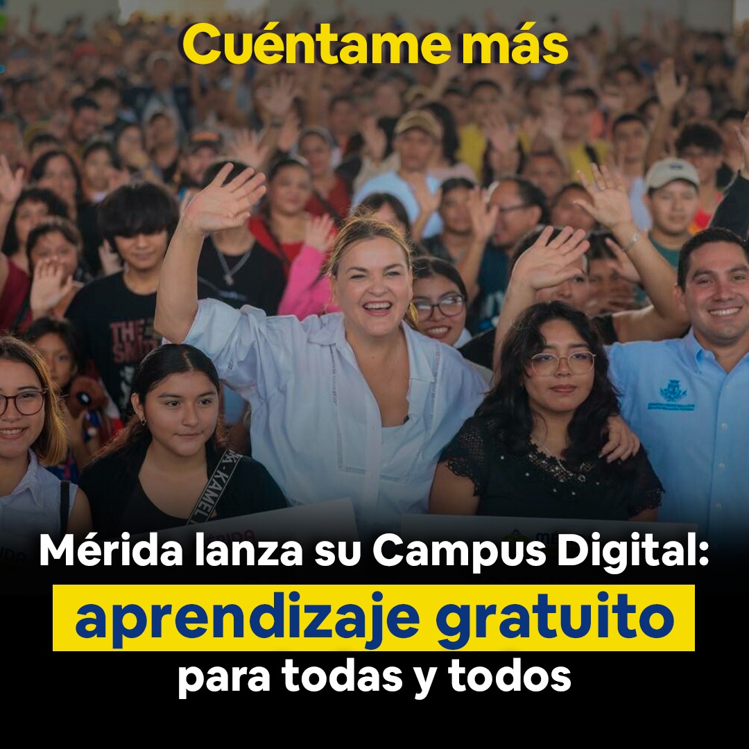 Mérida lanza su Campus Digital: aprendizaje gratuito para todas y todos