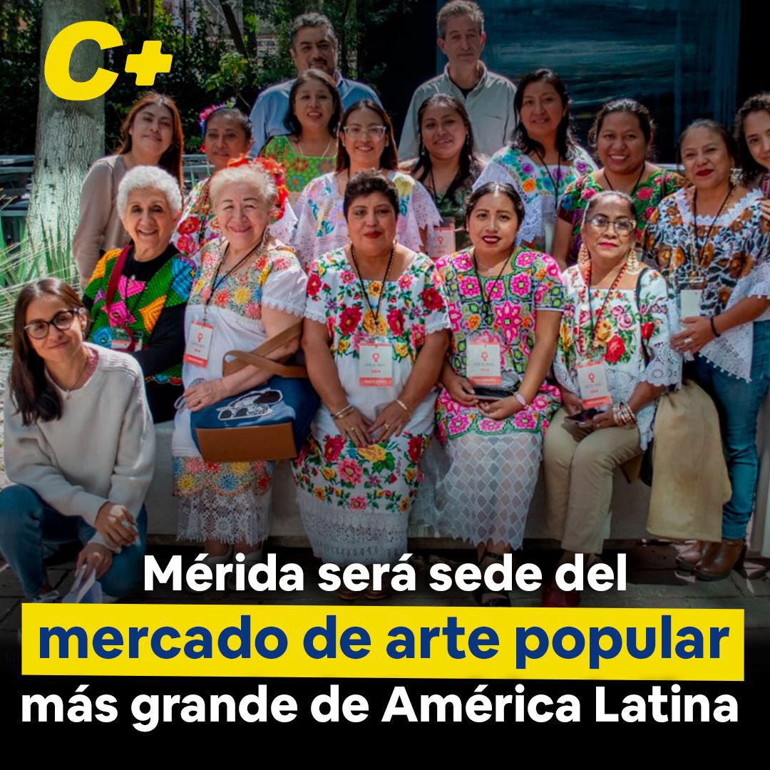 Mérida será sede del mercado de arte popular más grande de América Latina