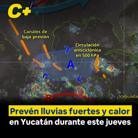 Prevén lluvias fuertes y calor en Yucatán durante este jueves