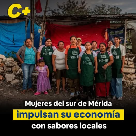 Mujeres del sur de Mérida impulsan su economía con sabores locales