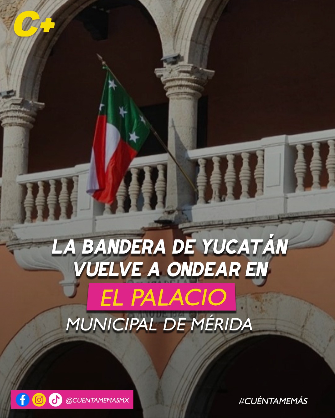 La bandera de Yucatán vuelve a ondear en el Palacio Municipal de Mérida