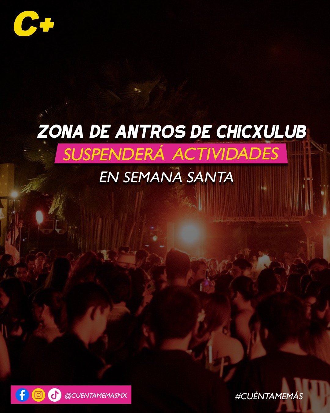 Zona de antros de Chicxulub suspenderá actividades en Semana Santa
