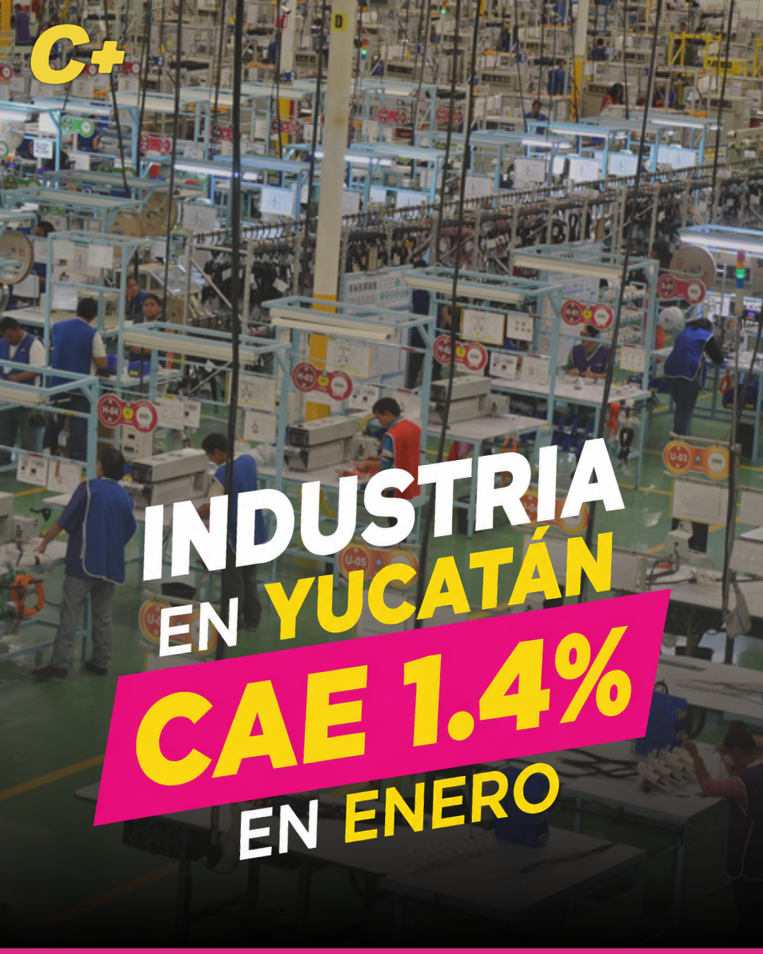 Actividad industrial en Yucatán registra caída mensual y crecimiento mínimo