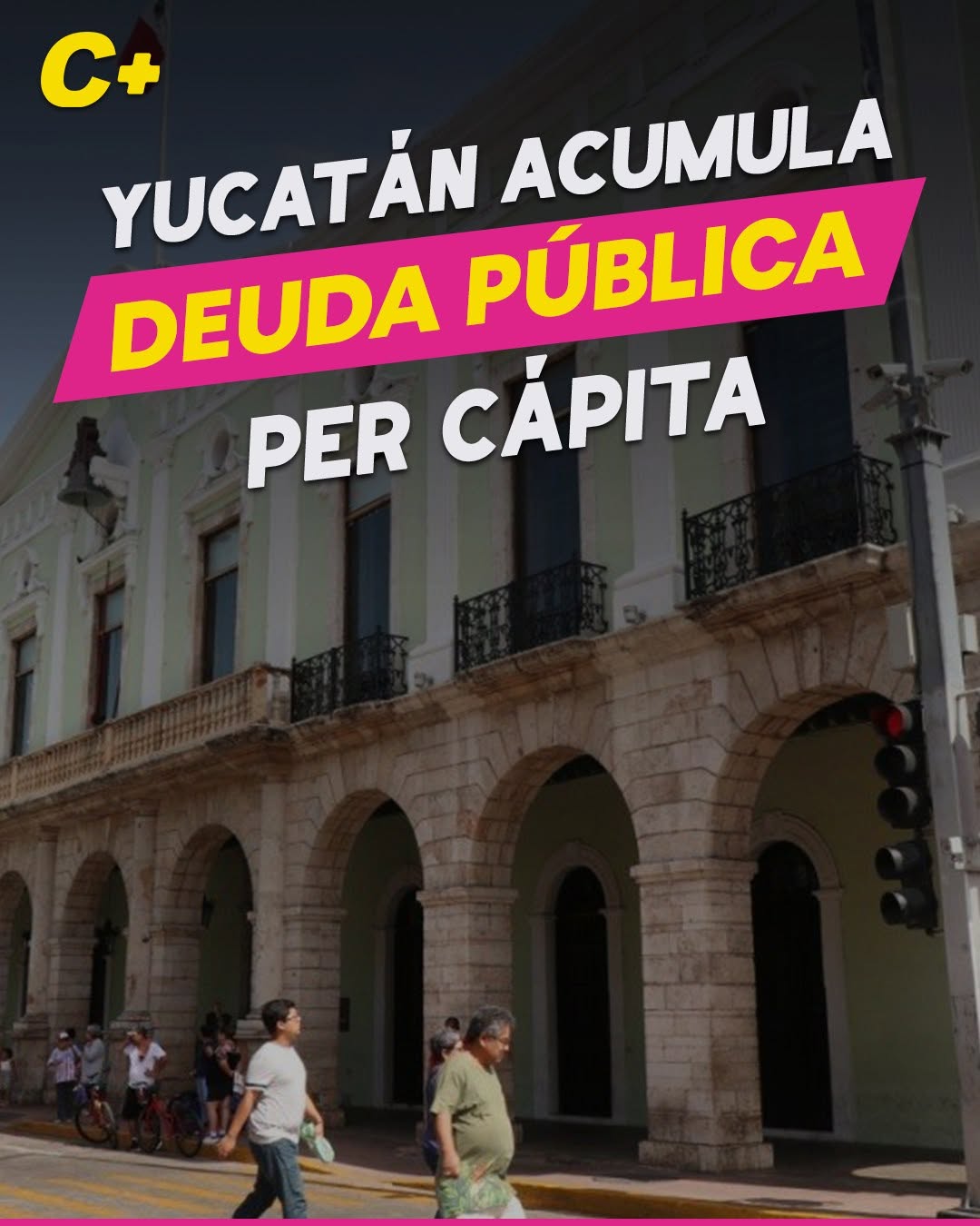 Yucatán, único estado con aumento de deuda per cápita en la última década