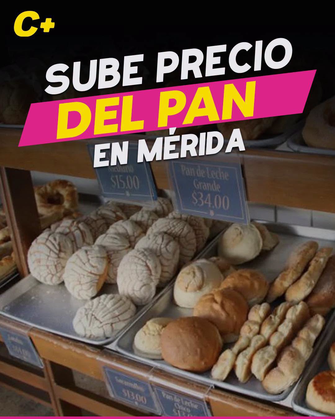 Panificadoras de Mérida aumentan entre $1 y $2 el precio del pan