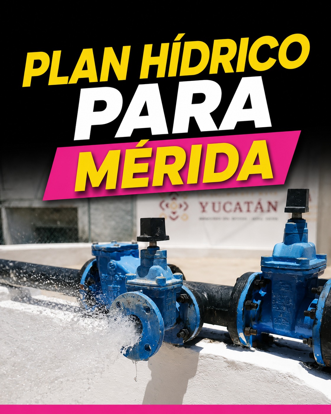 Mérida tendría una inversión millonaria en infraestructura hídrica .